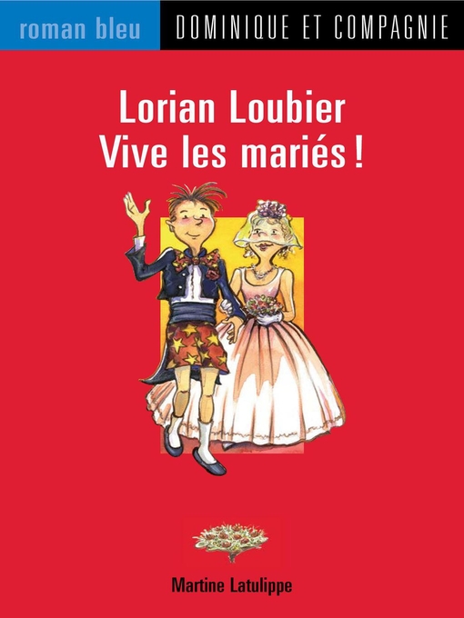 Title details for Lorian Loubier--Vive les mariés ! by Bruno St-Aubin - Wait list